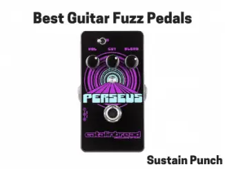 Best Guitar Fuzz Pedals - Top Fuzz Processing Units for Electric Guitar
